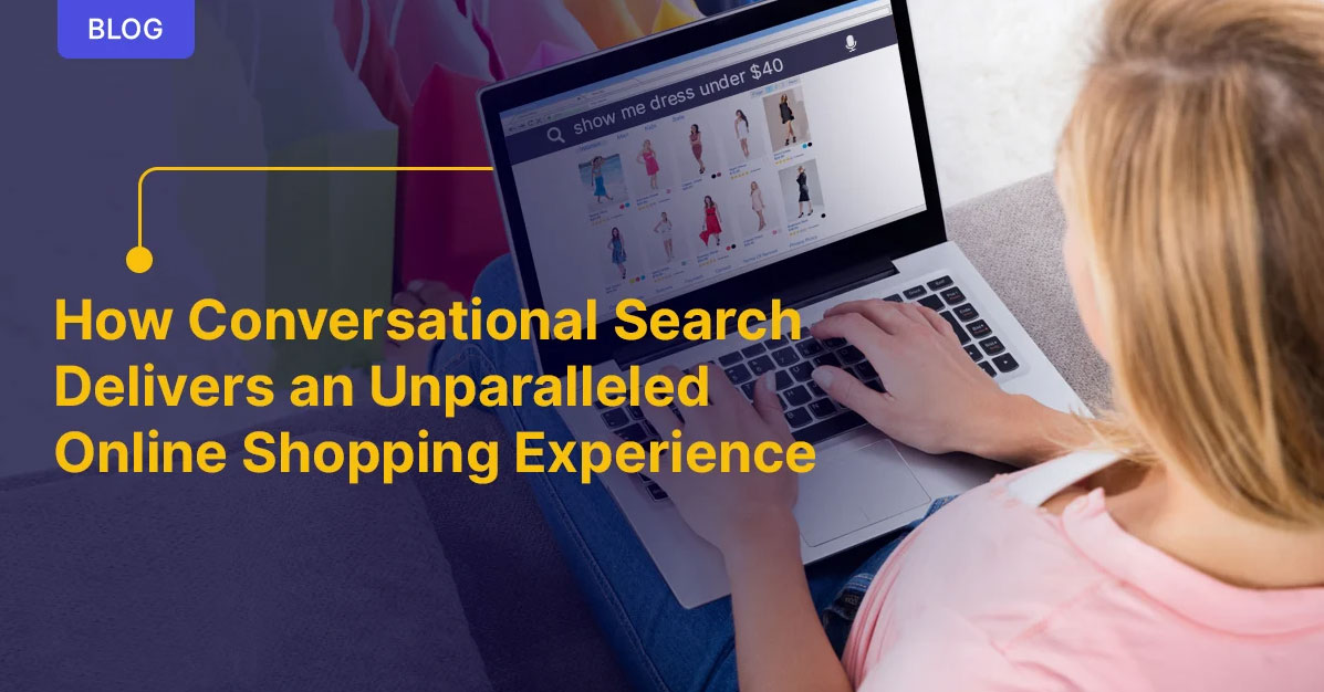 how-conversational-search-delivers-an-unparalleled-online-shopping-experience